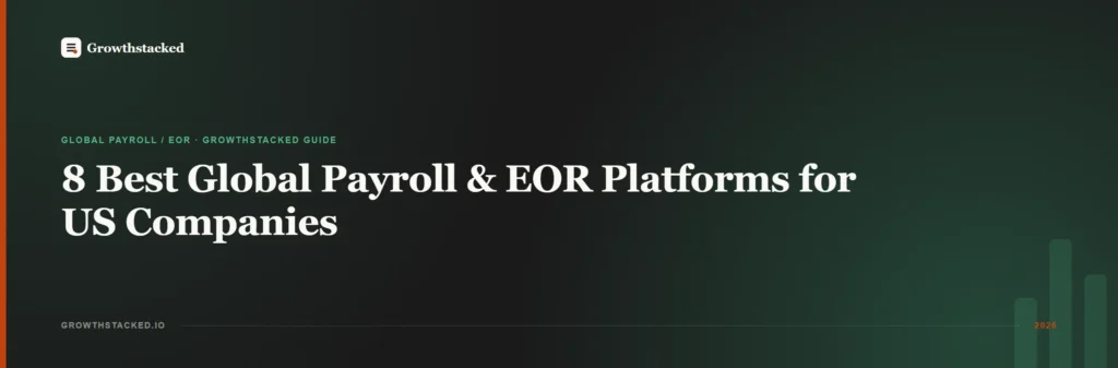 Best Global Payroll & EOR Platforms for US Companies Hiring Internationally
